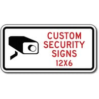 Custom 12x6 Security Signs and Video Surveillance Signs - Reflective, rust-free and heavy-gauge aluminum custom video security signs