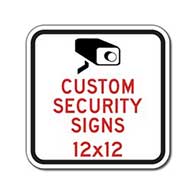 Custom Security Signs and Video Surveillance Signs - 12x12 - Reflective, rust-free and heavy-gauge aluminum custom video security signs