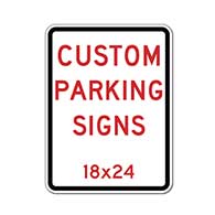 Custom Parking Sign - 18x24 - Refelctive Aluminum Parking Sign from STOPSignsAndMore.com