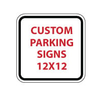 Custom Parking Sign - 12x12- Rust-Free Aluminum and Reflective Customized Parking Signs