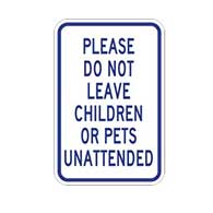 Do Not Leave Children Or Pets Unattended Signs - 12x18 - Reflective Rust-Free Heavy Gauge Aluminum