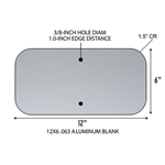12x6 rectangle .063 gauge aluminum blanks with 1.5-inch corner radius and 3/8-inch diameter holes at top/bottom center at 1.0-inches from edge to align with standard u-channel post.