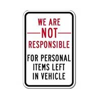 We Are Not Responsible For Personal Items Left In Vehicle - 12X18 size - Rust-free heavy gauge aluminum Reflective We Are Not Responsible For Personal Items Left In Vehicle Sign