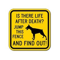 Buy Is There Life After Death Dog Security Signs - 12x12 - Reflective Aluminum Guard Dog Signs