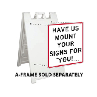 Have us mount your signs to the a-frame sign stand