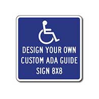 Design Your Own Custom ADA Guide Signs - 8x8 - Reflective Rust-Free Heavy Gauge Aluminum ADA Guide Signs