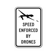 Speed Enforced By Drones Sign - 12x18 - Engineer Grade Reflective Rust-Free and Heavy Gauge Aluminum Speed Limit Sign from STOP Signs And More