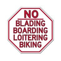 NO Blading Boarding Loitering Biking STOP Sign  -  Reflective Rust-Free Heavy Gauge Aluminum STOP Signs - Choose either a 12x12 or 18x18 size