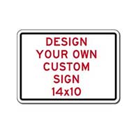 Custom Reflective Signs Online - 14x10 Size - Rust-free, heavy-gauge aluminum custom signs for many years of outdoor rated service