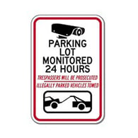 Parking Lot  Monitored 24 Hours Trespassers Will Be Prosecuted Illegally Parked Vehicles Towed Signs - 12x18