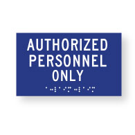 ADA Authorized Personnel Only Sign with Tactile Text and Grade 2 Braille - 10x6