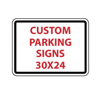 Custom Parking Sign - 30X24- Rust-Free Aluminum and Reflective Customized Parking Signs