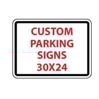 Custom Parking Sign - 30X24- Rust-Free Aluminum and Reflective Customized Parking Signs