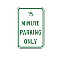 Buy 15 Minute Parking Only Signs - 12x18 - A Reflective Rust-Free Heavy Gauge Aluminum Parking Sign