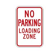 R7-6 No Parking Loading Zone Signs - 12x18 - Reflective Rust-Free Heavy Gauge Aluminum No Parking Signs
