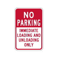 NO Parking Immediate Loading And Unloading Only Signs - 12x18 - Reflective Rust-Free Heavy Gauge Aluminum