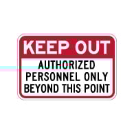 Keep Out Authorized Personnel Only Beyond This Point Sign - 18x12 - Reflective and rust-free aluminum outdoor-rated No Trespassing signage