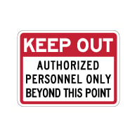Keep Out Authorized Personnel Only Beyond This Point Sign - 24x18 - Reflective and rust-free aluminum outdoor-rated No Trespassing signage