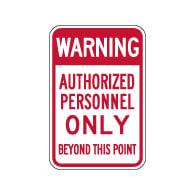 Warning Authorized Personnel Only Beyond This Point Sign - 12x18 - Reflective and rust-free aluminum outdoor-rated No Trespassing signage