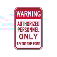 Warning Authorized Personnel Only Beyond This Point Sign - 12x18 - Reflective and rust-free aluminum outdoor-rated No Trespassing signage