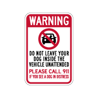 Warning Do Not Leave Your Dog Inside The Vehicle Unattended Sign - 12x18 - Made with Reflective Rust-Free Heavy Gauge Durable Aluminum and Rated by 3M for at least 7 years no-fade service.