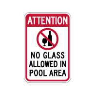 Attention No Glass Allowed In Pool Area Sign -12x18- Made with 3M Engineer Grade Reflective Rust-Free Heavy Gauge Durable Aluminum available for fast shipping from STOPSignsAndMore