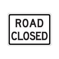 R11-2-MOD Road Closed Sign - 24x18 - Reflective Rust-Free Heavy Gauge Aluminum Traffic Signs