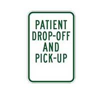 Patient Drop-Off And Pick-Up Parking Sign - 12x18 - Reflective rust-free aluminum Hospital Parking Lot signs
