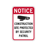Notice Construction Site Protected By Security Patrol Sign - 12x18 - Made with Reflective Rust-Free Heavy Gauge Durable Aluminum available at STOPSignsAndMore.com