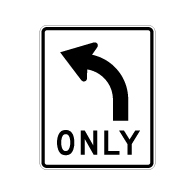 R3-5L Left Turn Only Arrow Signs - 24x30 - Official MUTCD Reflective Rust-Free Heavy Gauge Aluminum Road Signs