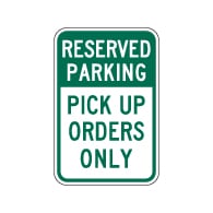 Reserved Parking Pick Up Orders Only Sign - 12x18 - Made with 3M Engineer Grade Reflective Rust-Free Heavy Gauge Durable Aluminum available at STOPSignsAndMore.com
