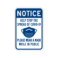 Notice Please Wear A Mask While In Public Sign - 12x18 - Made with Non-Reflective Rust-Free Heavy Gauge Durable Aluminum available for fast shipping from STOPSignsAndMore.com