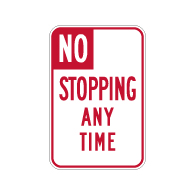 R26(S) (CA) No Stopping Any Time Sign - 12x18 - Made with 3M Engineer Grade Reflective Rust-Free Heavy Gauge Durable Aluminum available from STOPSignsAndMore.com
