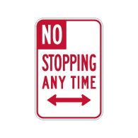 R28(S) (CA) No Stopping Any Time Sign with Double Arrow - 12x18 - Made with Engineer Grade Reflective Rust-Free Heavy Gauge Durable Aluminum available at STOPSignsAndMore.com