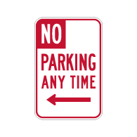 R28 (CA) No Parking Any Time Sign with Left Arrow - 12x18 - Made with Engineer Grade Reflective Rust-Free Heavy Gauge Durable Aluminum available at STOPSignsAndMore.com