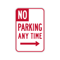 R28 (CA) No Parking Any Time Sign with Right Arrow - 12x18 - Made with Engineer Grade Reflective Rust-Free Heavy Gauge Durable Aluminum available at STOPSignsAndMore.com