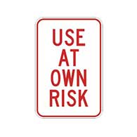 Use At Own Risk Signs - 12x18 - Reflective Rust-Free Heavy Gauge Aluminum Property Management Sign