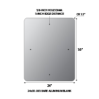 Aluminum Sign blanks 24x30 rectangle .050 gauge aluminum blanks with 1.5-inch corner radius and 3/8-inch holes at Top/Bottom/Left/Right Center at 3-inches from edge.