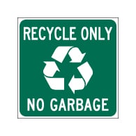 Recycle Only No Garbage Magnetic Sign - 18x18 - Made with 3M Engineer Grade Reflective Vinyl on Magnum Magnetics 30 Mil Material available at STOPSignsAndMore.com