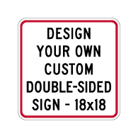 Buy Custom Double-Sided Signs - 18x18 - Reflective Rust-Free Heavy-Duty Custom Aluminum Signs