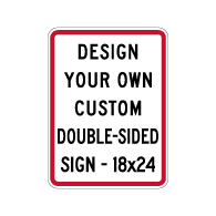 Design Your Own Custom Double-Sided Reflective Signs - 18x24 Size - Vertical Rectangle - Reflective Rust-Free Heavy Gauge Aluminum Signs