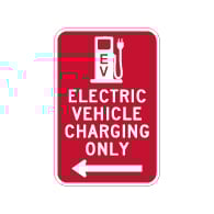 Electric Vehicle Charging Only Sign - Left Arrow - 12x18 - Made with 3M Reflective Rust-Free Heavy Gauge Durable Aluminum available at STOPSignsAndMore.com