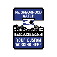 Semi-Custom Neighborhood Watch Program In Force Warning Sign - 18x24 - Made with 3M Reflective Rust-Free Heavy Gauge Durable Aluminum available at STOPSignsAndMore