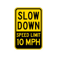 Slow Down Speed Limit 10-MPH Warning Sign - 12x18 - Made with 3M Reflective Sheeting on Rust-Free Heavy Gauge Durable Aluminum available from STOPSignsAndMore.com