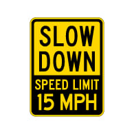 Slow Down Speed Limit 15-MPH Warning Sign - 18x24 - Made with 3M Reflective Sheeting on Rust-Free Heavy Gauge Durable Aluminum available from STOPSignsAndMore.com
