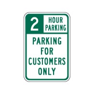 2 Hour Parking For Customers Only Sign - 12x18 - Our Signs Are Made with 3M Reflective Vinyl, Rust-Free Heavy Gauge Durable Aluminum Available at STOPSignsAndMore.com