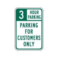 3 Hour Parking For Customers Only Sign - 12x18 - Our Signs Are Made with 3M Reflective Vinyl, Rust-Free Heavy Gauge Durable Aluminum Available at STOPSignsAndMore.com