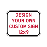 Order Custom Reflective Signs Online - 12x9 Size - Our custom signs are rust-free, heavy-gauge aluminum signage that'll last for years of outdoor rated service.