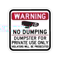 Warning No Dumping Dumpster For Private Use Only  - 12x12 - Made with Reflective Rust-Free Heavy Gauge Durable Aluminum available from StopSignsandMore.com