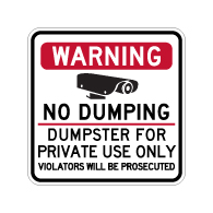 Warning No Dumping Dumpster For Private Use Only - 18x18 - Made with Reflective Rust-Free Heavy Gauge Durable Aluminum available from StopSignsandMore.com